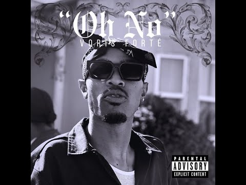 Voris Forte' - Oh No (Prod. By SlghtWrk)
