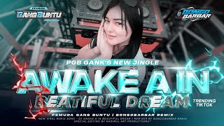 Download lagu DJ AWAKE IN A BEAUTIFUL DREAM PARTY KARNAVAL - BONGOBARBAR ft PGB GANK mp3 Download lagu DJ AWAKE IN A BEAUTIFUL DREAM PARTY KARNAVAL - BONGOBARBAR ft PGB GANK mp3