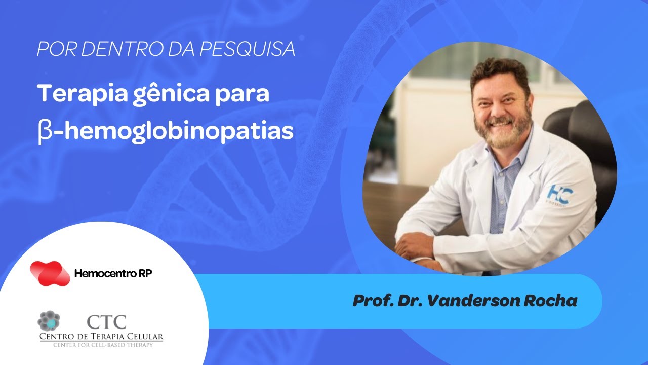 Palestra discute o impacto da terapia gênica no tratamento das hemoglobinopatias