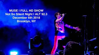 Muse | Full Show | 12/06/18 | ALT 92.3 | Not So Silent Night | Brooklyn, NY