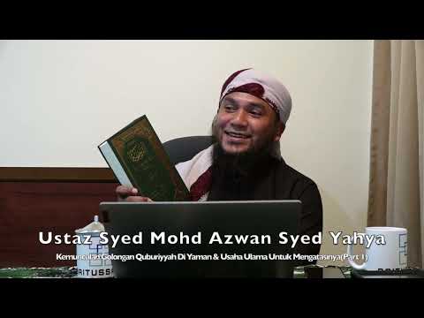 20220703 Ustaz Syed Mohd Azwan : Kemunculan Golongan Quburiyyah Di Yaman (Part 1)