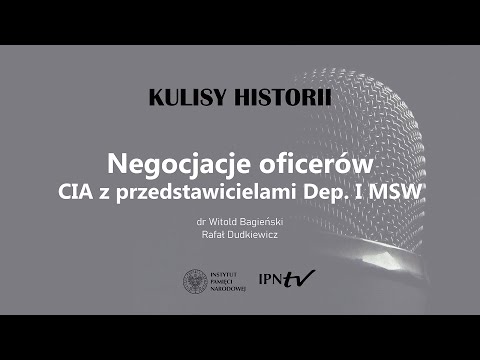 NEGOCJACJE OFICERÓW CIA Z PRZEDSTAWICIELAMI DEP. I MSW – cykl Kulisy historii odc. 100