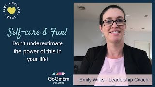 Self-care and Fun! Don't underestimate the power of this in your life!
