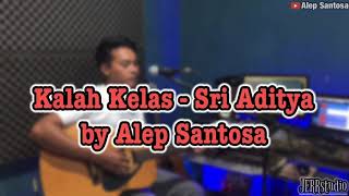 Download lagu Kalah Kelas - Sri Aditya versi Akustik (Alep Santosa) mp3