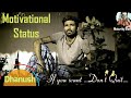 Dhanush Motivational Status Dream In Life Mayakkam Enna Whatsapp Status Mix 30Seconds