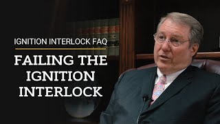 What Happens if I Fail the Ignition Interlock Test | Ignition Interlock FAQ