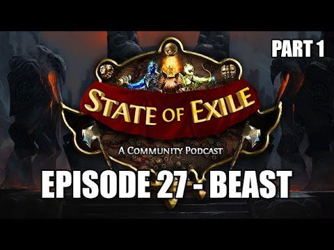 State of Exile Podcast Ep:27 - BEAST ft. SirVenomIK - Pt. 1 of 2 - 1 Month Race & Act 4 Teasers