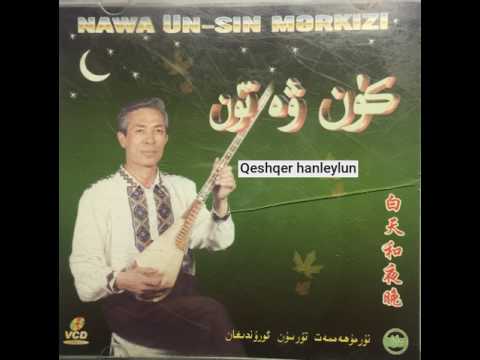 Qeshqer hanleylun - Nurmamat Tursun (Merhum)
