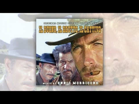 Ennio Morricone - The Good, The Bad and The Ugly (Il Buono, Il Brutto e Il Cattivo) 1966 Official