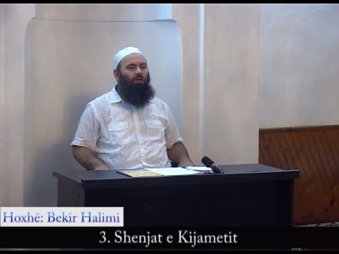 3. Shenjat e Kijametit - Hoxhë Bekir Halimi