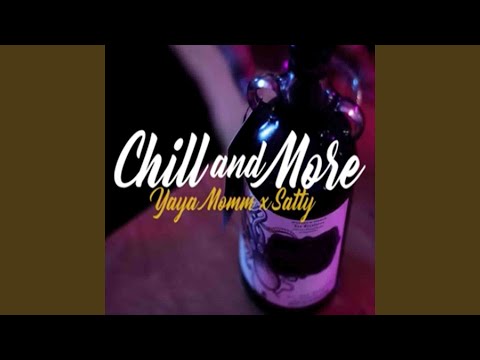 Chill and More (feat. Satty)