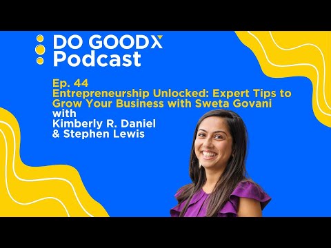 Ep. 44 - Entrepreneurship Unlocked: Expert Tips to Grow Your Business with Sweta Govani