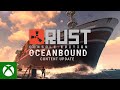 Rust Console Edition - Oceanbound Update Trailer