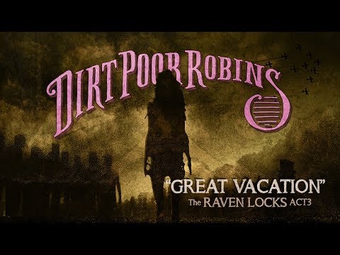 Dirt Poor Robins - Great Vacation (Official Audio and Lyrics Video)