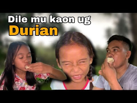 Dile mu kaon ug durian