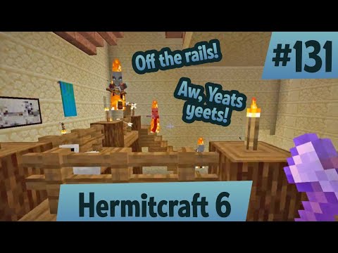 Off the rails! Aw, Yeats yeets! — Hermitcraft 6 ep 131!