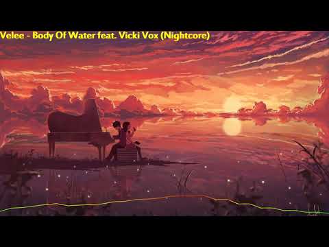 Velee feat. Vicki Vox - Body Of Water (Nightcore)