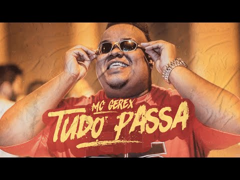 Mc Gerex - Tudo Passa