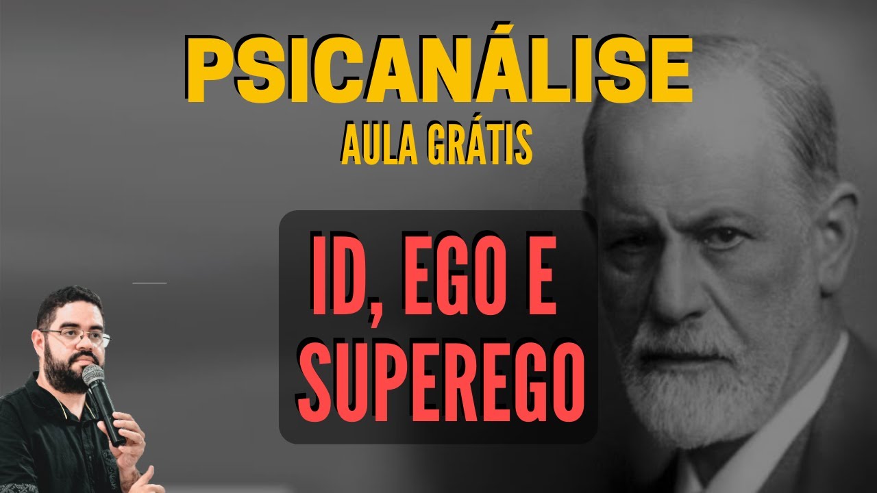 AULA GRÁTIS: Id, Ego e Superego e suas diferenças [Psicanálise | Sigmund Freud]