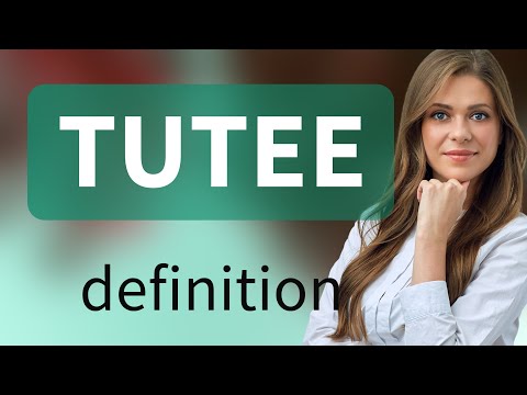 Tutee • TUTEE definition