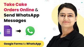 Take Cake Orders Online & Send WhatsApp Messages | Google Forms to WhatsApp Integration
