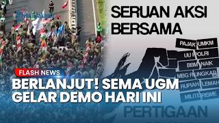 Aksi Mahasiswa Berlanjut! SEMA UGM Umumkan Bakal Gelar Demo Hari Ini Membawa 6 Tuntutan