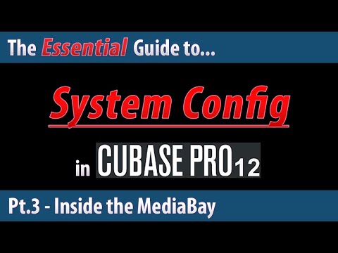 The Essential Guide To System Config in Cubase 12 (Pt.3) - Inside the MediaBay