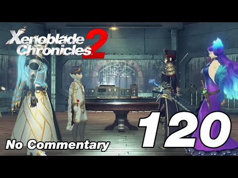 Xenoblade Chronicles 2: Ep.120 - Finch & Bana the Schemer : No Commentary