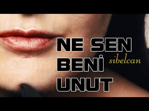 Sibel Can Ne Sen Beni Unut Ne de Ben Seni..