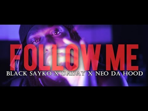 Black Sayko x Daday x Neo Da Hood - Follow Me