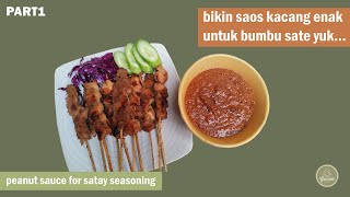 PART1 - Bikin saos kacang enak untuk bumbu sate yuk | Peanut sauce for satay seasoning - #26