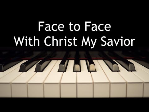 Face To Face With Christ - Hymnal