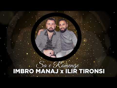 Imbro Manaj ft. Ilir Tironsi - Sa e romenge