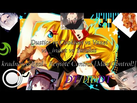 Cookiezi vs _index vs Vaxei vs HappyStick vs Dustice vs Tarulas | kradness&Reol - Remote Control