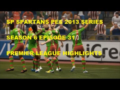 PES 2013 MASTER LEAGUE - SP SPARTANS SERIES - SE 6 EP 31 - PREMIER LEAGUE HIGHLIGHTS