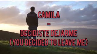 Camila - Decidiste dejarme English lyrics