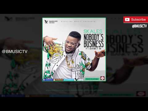 Skales - Nobody's Business Ft. Banky W (OFFICIAL AUDIO 2016)