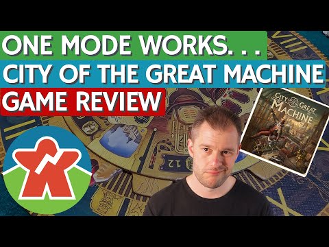 City of the Great Machine - Board Game Review - One Mode Works, The Other . . . 