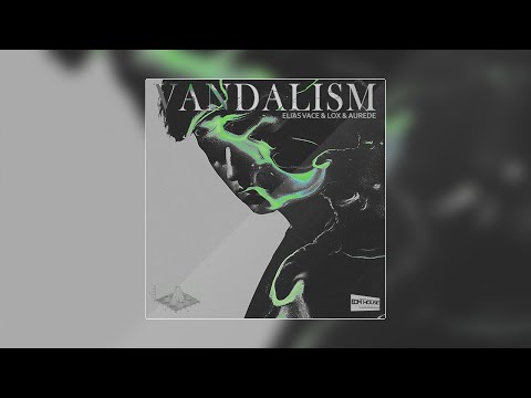 Elias Vace & Lox & Aurede - Vandalism