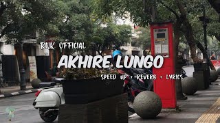 Download lagu AKHIRE LUNGO🥀| - RNK official (speed up   reverb   lyrics) - akhire kowe mileh lungo ninggal aku mp3