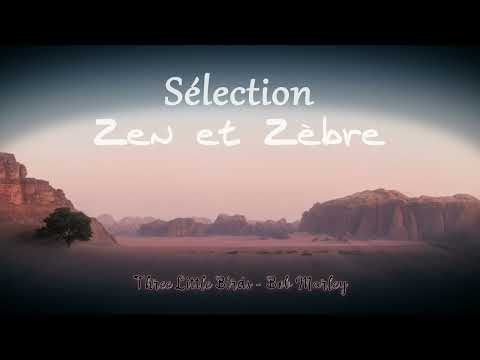 Three Little Bords, de Bob Marley - Selection Musique Zen Et Zèbre