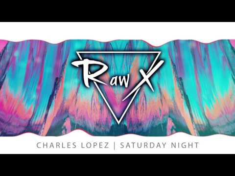 Charles Lopez - Saturday Night (Original Mix)