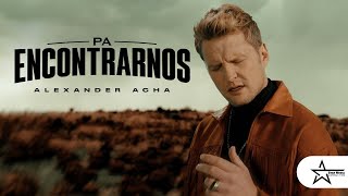 Pa Encontrarnos - Alexander Acha (Lyric Video)