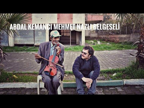 Antalya Serikli Abdal Kemancı Mehmet Nazlı Belgeseli