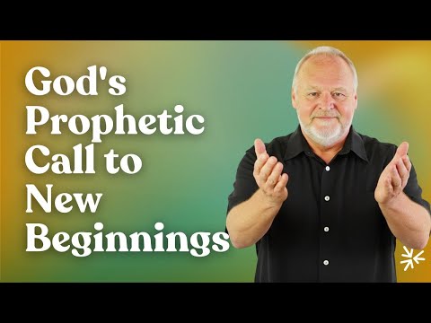 God's Prophetic Call to New Beginnings