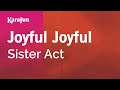 Joyful Joyful - Sister Act | Karaoke Version | KaraFun