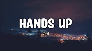 2PM - Hands Up (Lyrics)