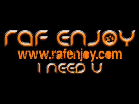 Raf Enjoy - I Need U