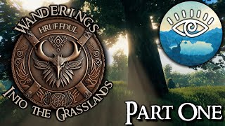 Hruffdul's Wanderings Part 1 - Into the Grasslands Days 1-10