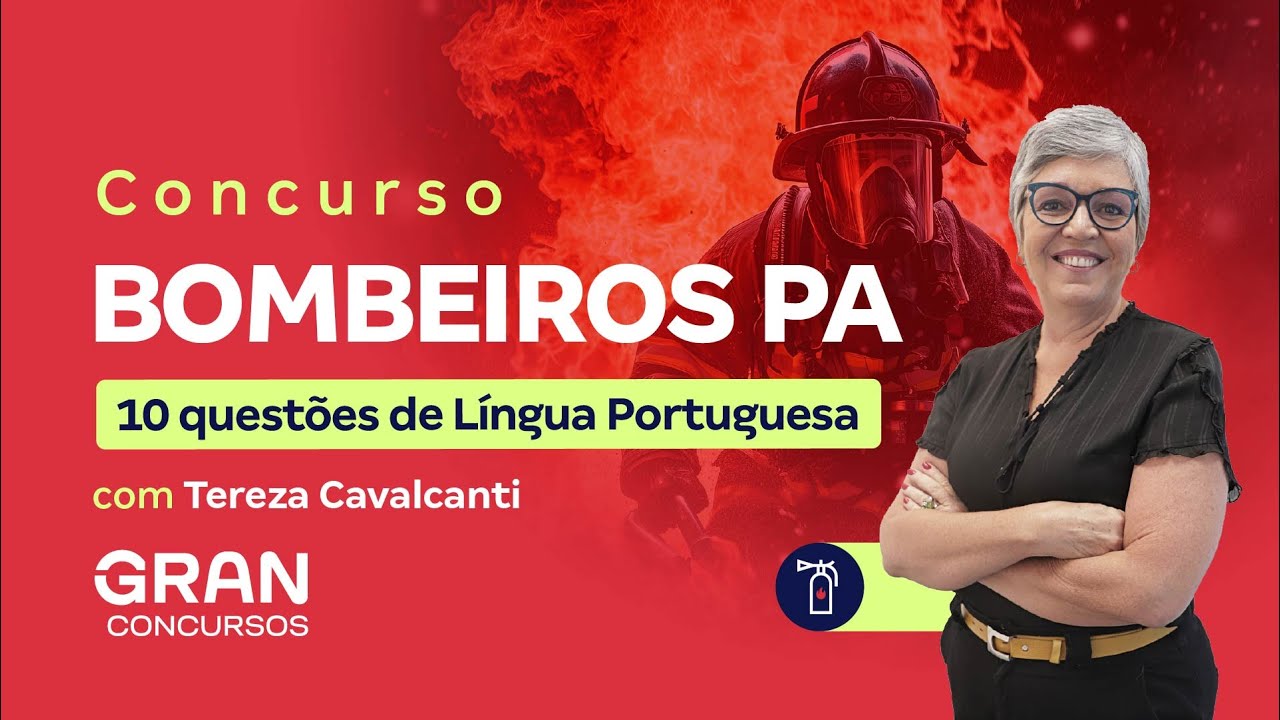Concurso Bombeiros PA - 10 questões de Língua Portuguesa com Tereza Cavalcanti